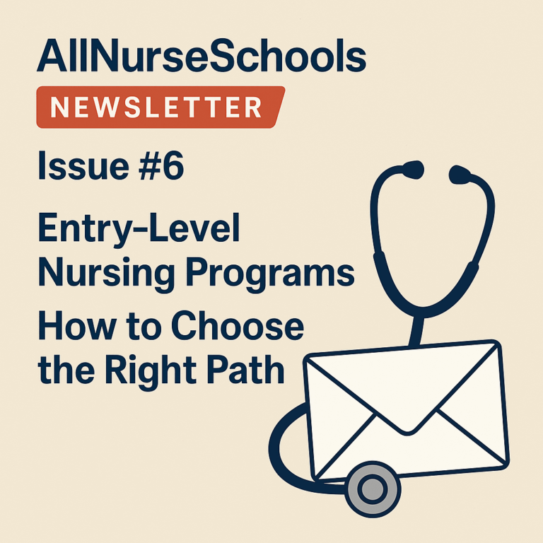 AllNurseSchools Newsletter Issue #6 – Best entry-level nursing programs and how to choose the right program for your career goals.